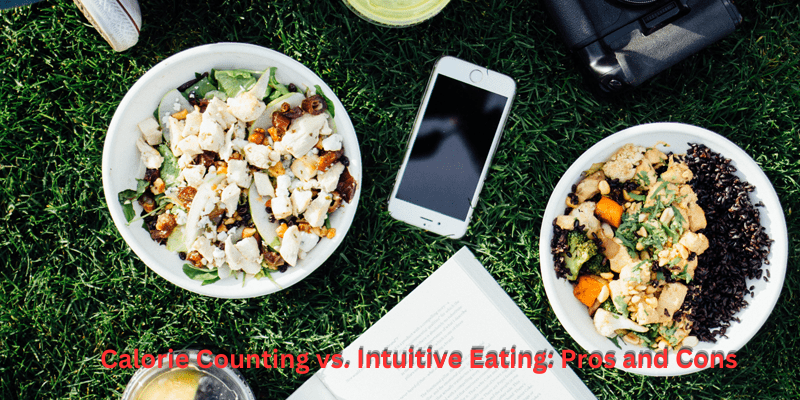Calorie Counting vs. Intuitive Eating: Pros and Cons